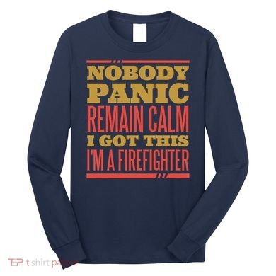 I Got This I'm A Firefighter Long Sleeve Shirt