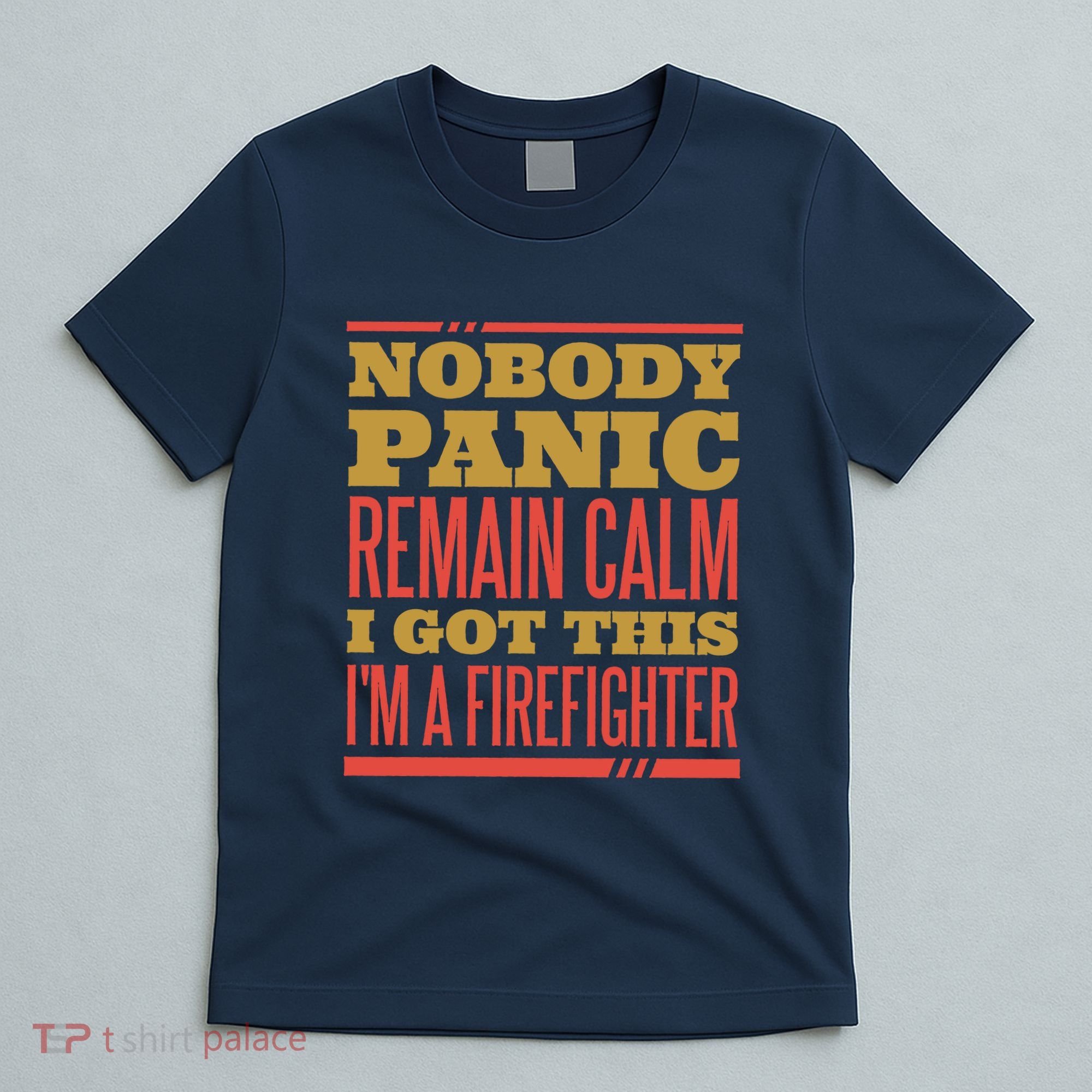 I Got This I'm A Firefighter T-Shirt