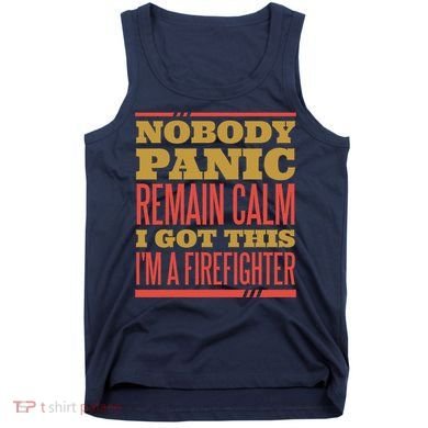 I Got This I'm A Firefighter Tank Top