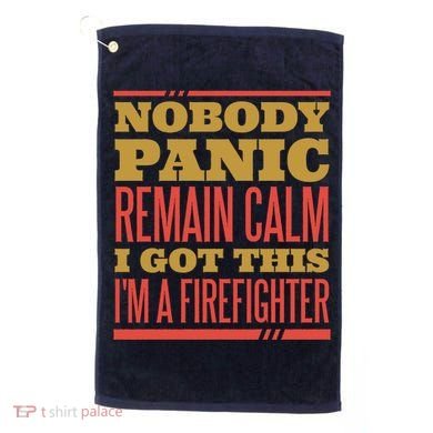 I Got This I'm A Firefighter Golf Towel
