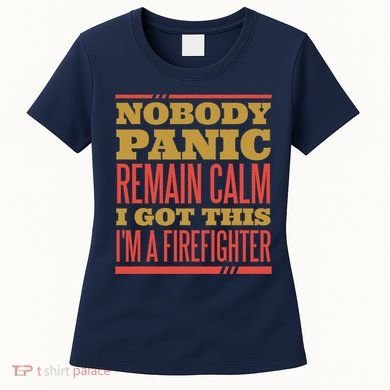 I Got This I'm A Firefighter Women's T-Shirt
