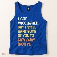 I Got Vaccinated But I Still Want Some of You to Stay Away From Me Tank Top thumb 2