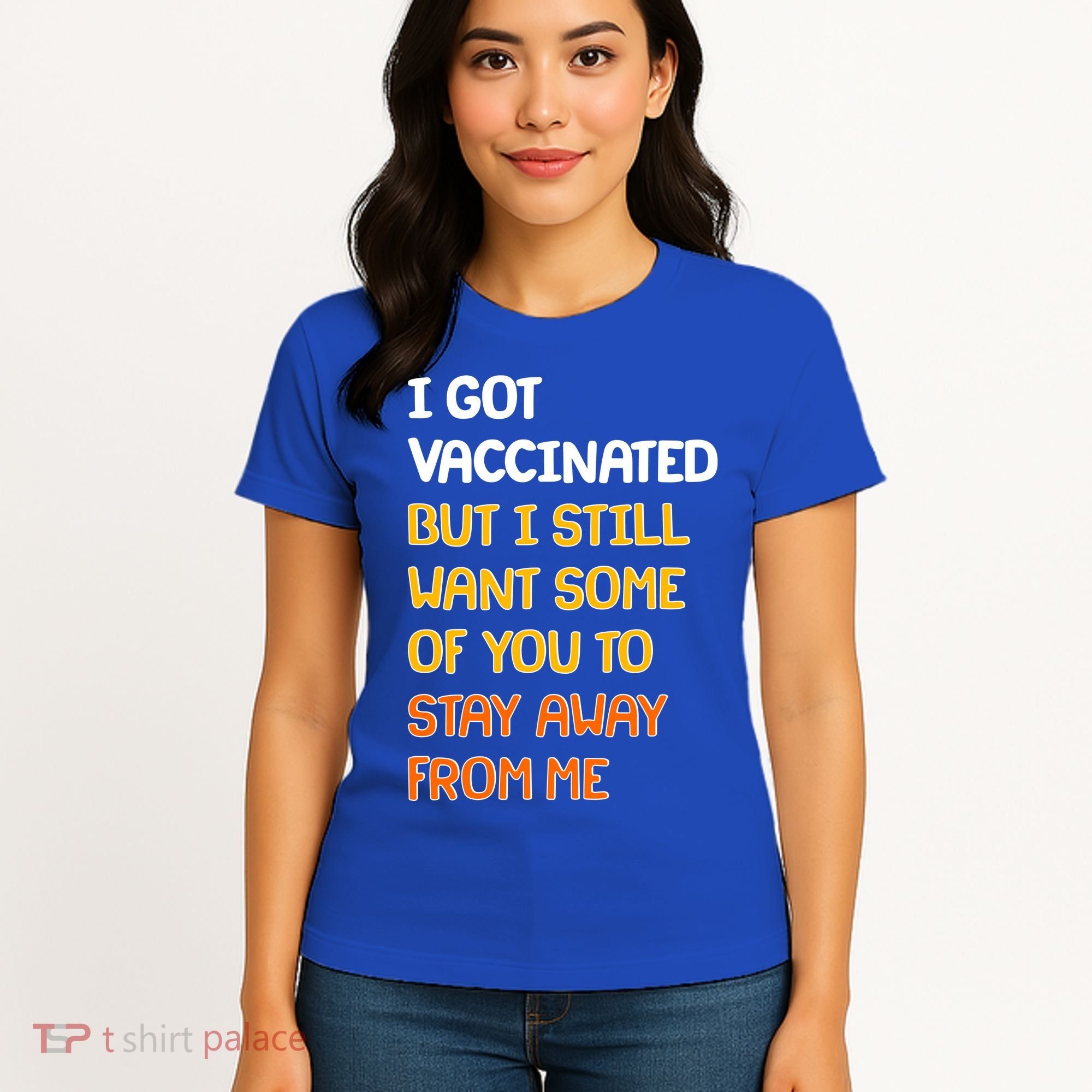 I Got Vaccinated But I Still Want Some of You to Stay Away From Me Women's T-Shirt