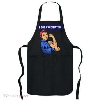 I Got Vaccinated We Can Do It Girl Apron