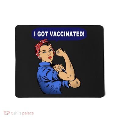 I Got Vaccinated We Can Do It Girl Mousepad