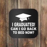 I Graduated! Can I Go Back To Bed Now? Coaster thumb 0
