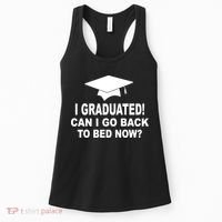 I Graduated! Can I Go Back To Bed Now? Women's Tank Top thumb 0