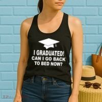 I Graduated! Can I Go Back To Bed Now? Women's Tank Top thumb 2