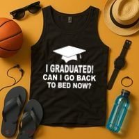 I Graduated! Can I Go Back To Bed Now? Tank Top thumb 4