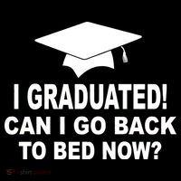 I Graduated! Can I Go Back To Bed Now? Women's T-Shirt thumb 6