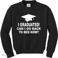 I Graduated! Can I Go Back To Bed Now? Kids Sweatshirt thumb 0