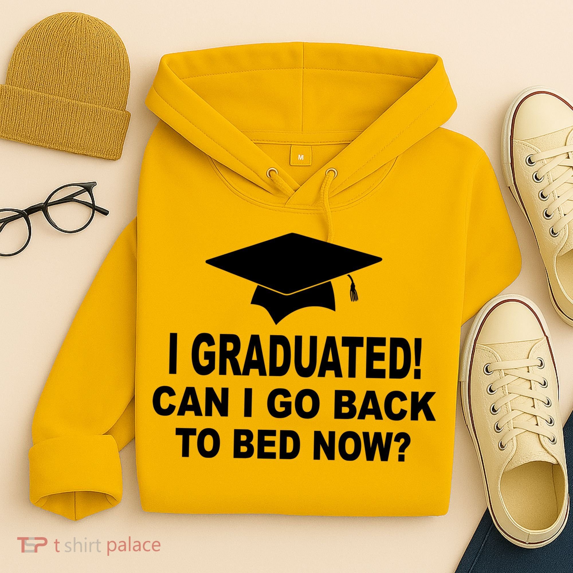 I Graduated! Can I Go Back To Bed Now? Hoodie