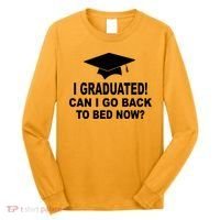 I Graduated! Can I Go Back To Bed Now? Long Sleeve Shirt thumb 0