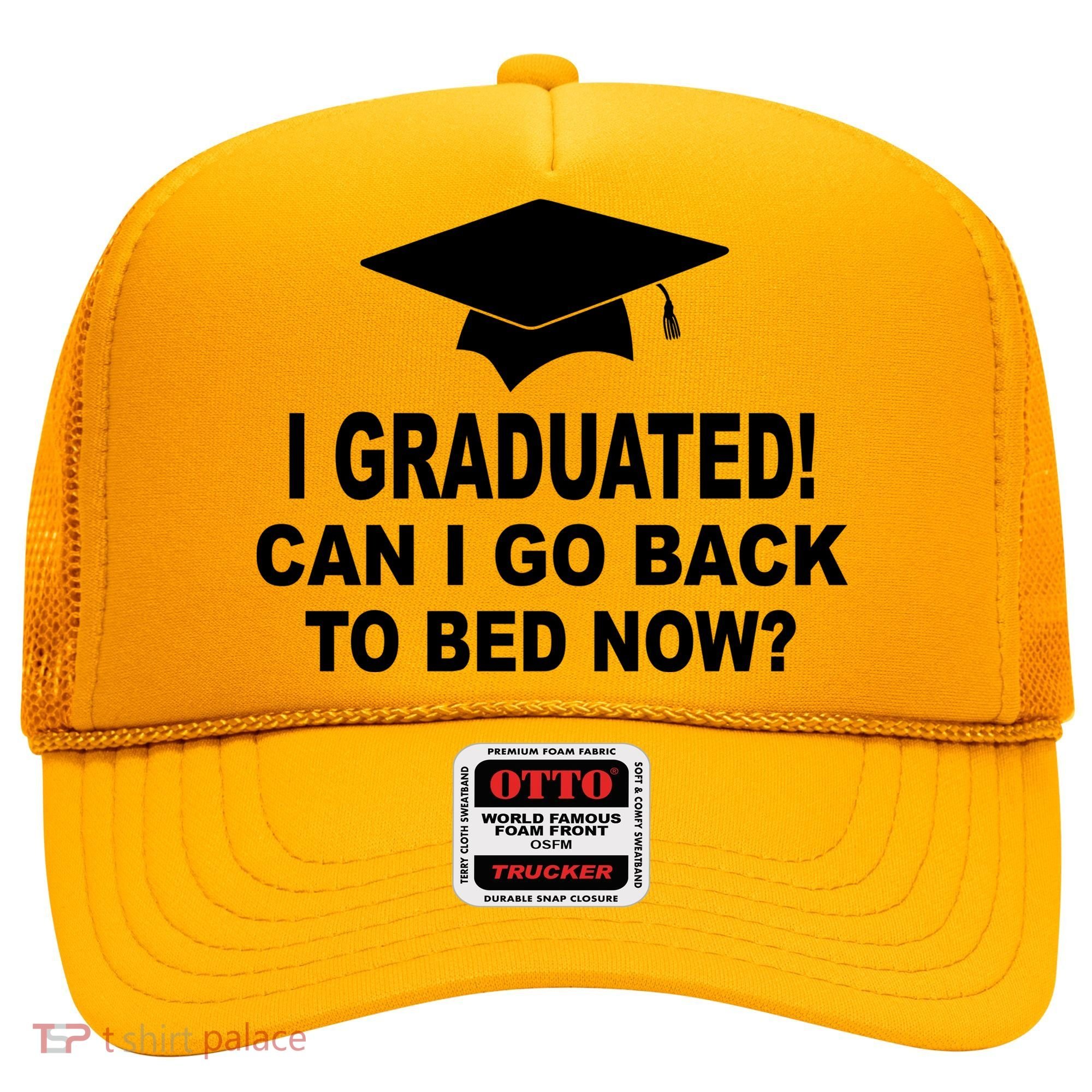 I Graduated! Can I Go Back To Bed Now? Hat