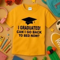 I Graduated! Can I Go Back To Bed Now? Kids T-Shirt thumb 3