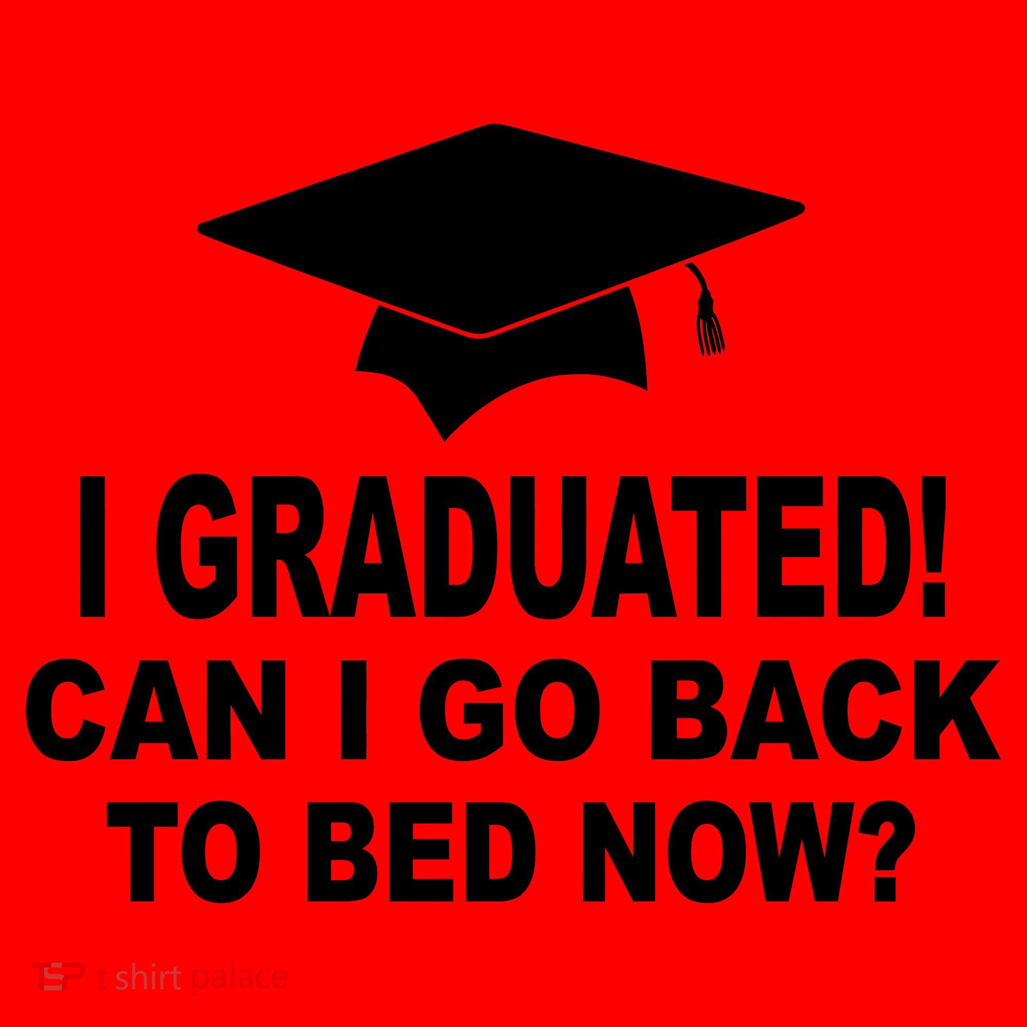 I Graduated! Can I Go Back To Bed Now? Santa Hat