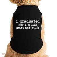 I Graduated Now I'm Like Smart and Stuff Doggie Tank thumb 0
