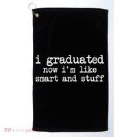 I Graduated Now I'm Like Smart and Stuff Golf Towel thumb 0