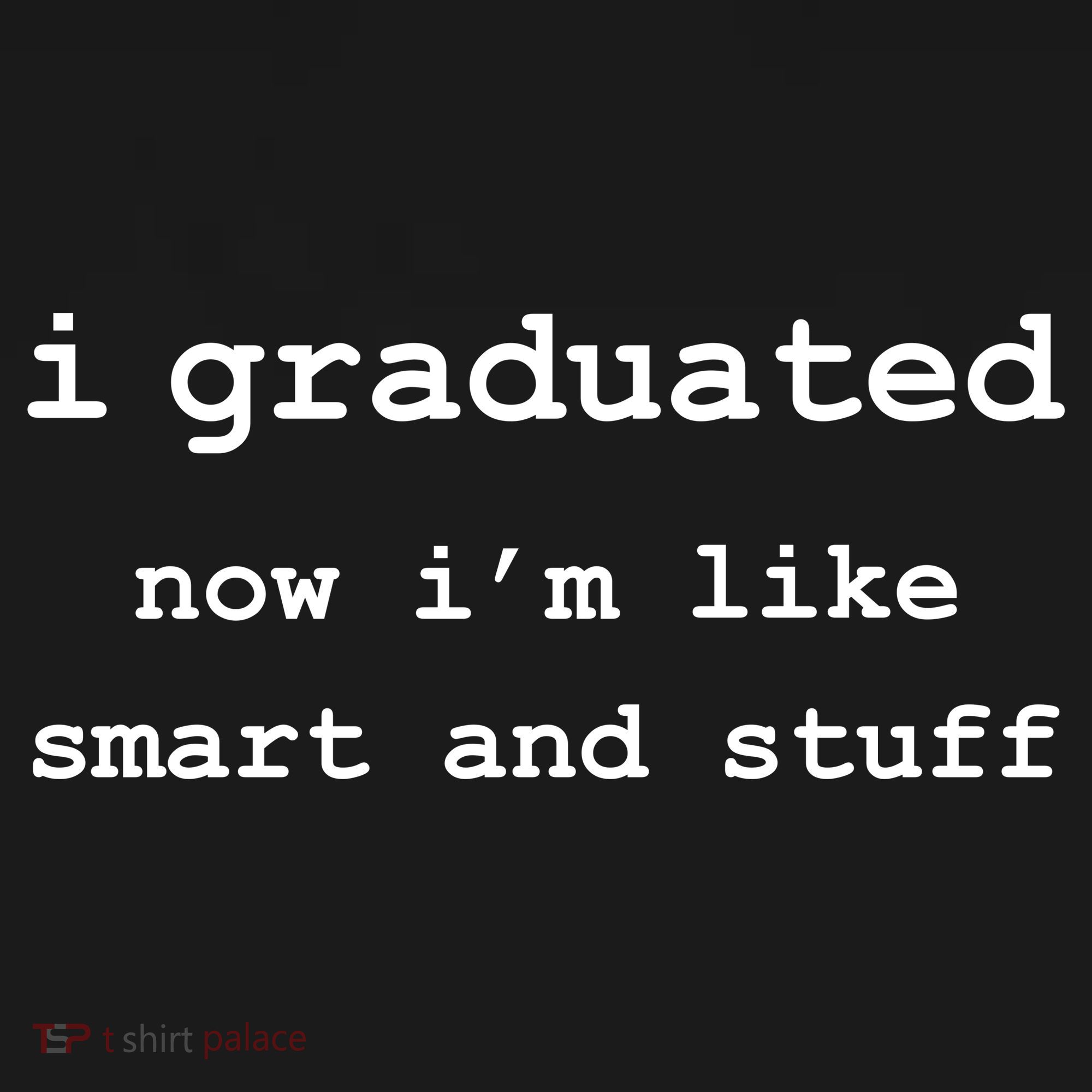 I Graduated Now I'm Like Smart and Stuff Graduation Doggie Tank