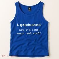 I Graduated Now I'm Like Smart and Stuff Graduation Tank Top thumb 2