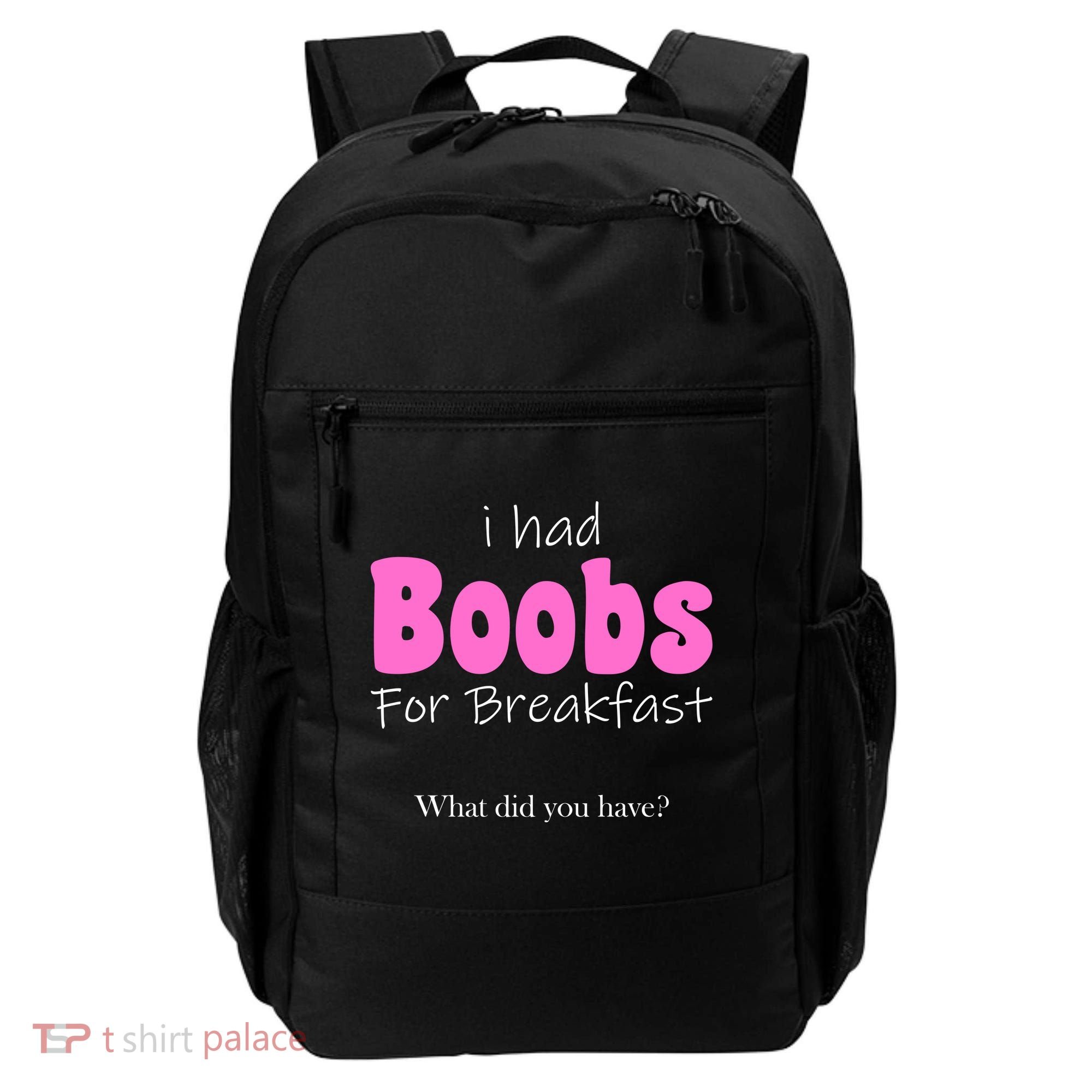 I Had Boobs For breakfast Backpack