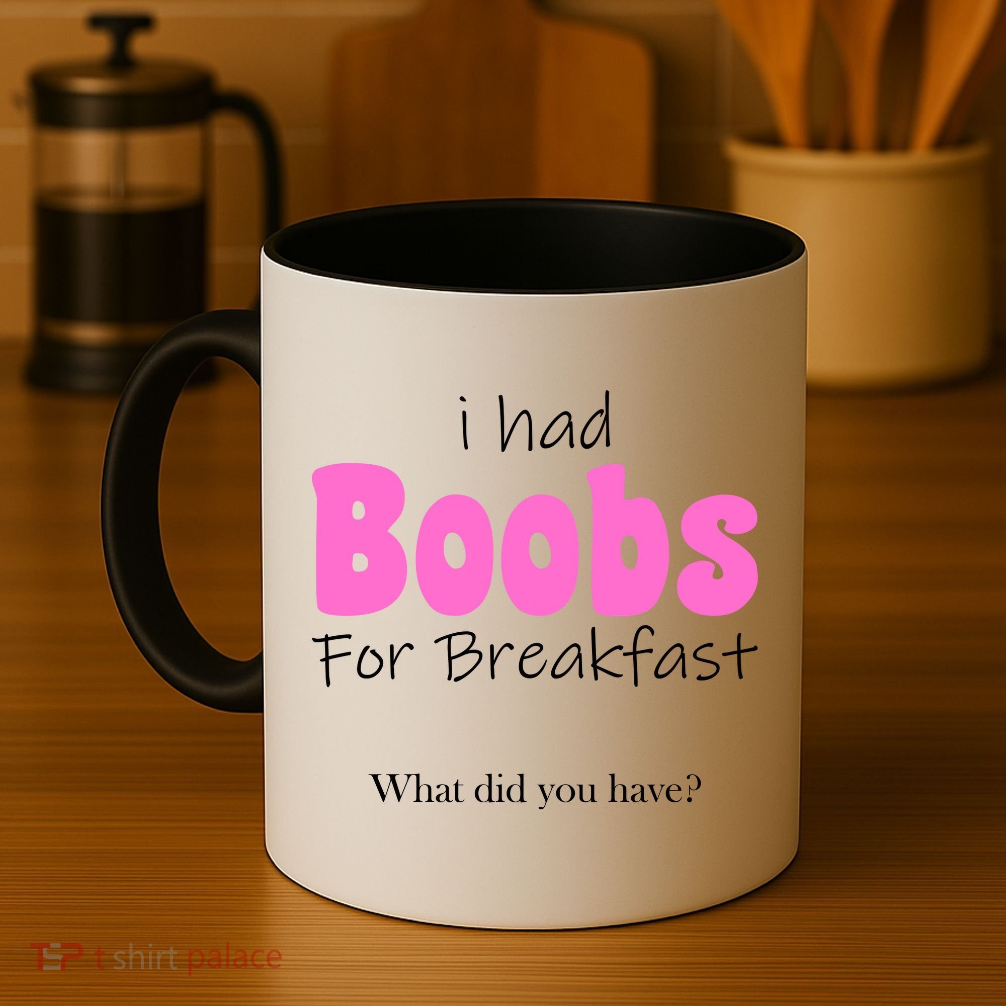 I Had Boobs For breakfast Coffee Mug
