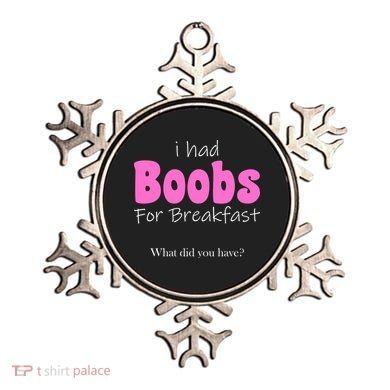 I Had Boobs For breakfast Ornament