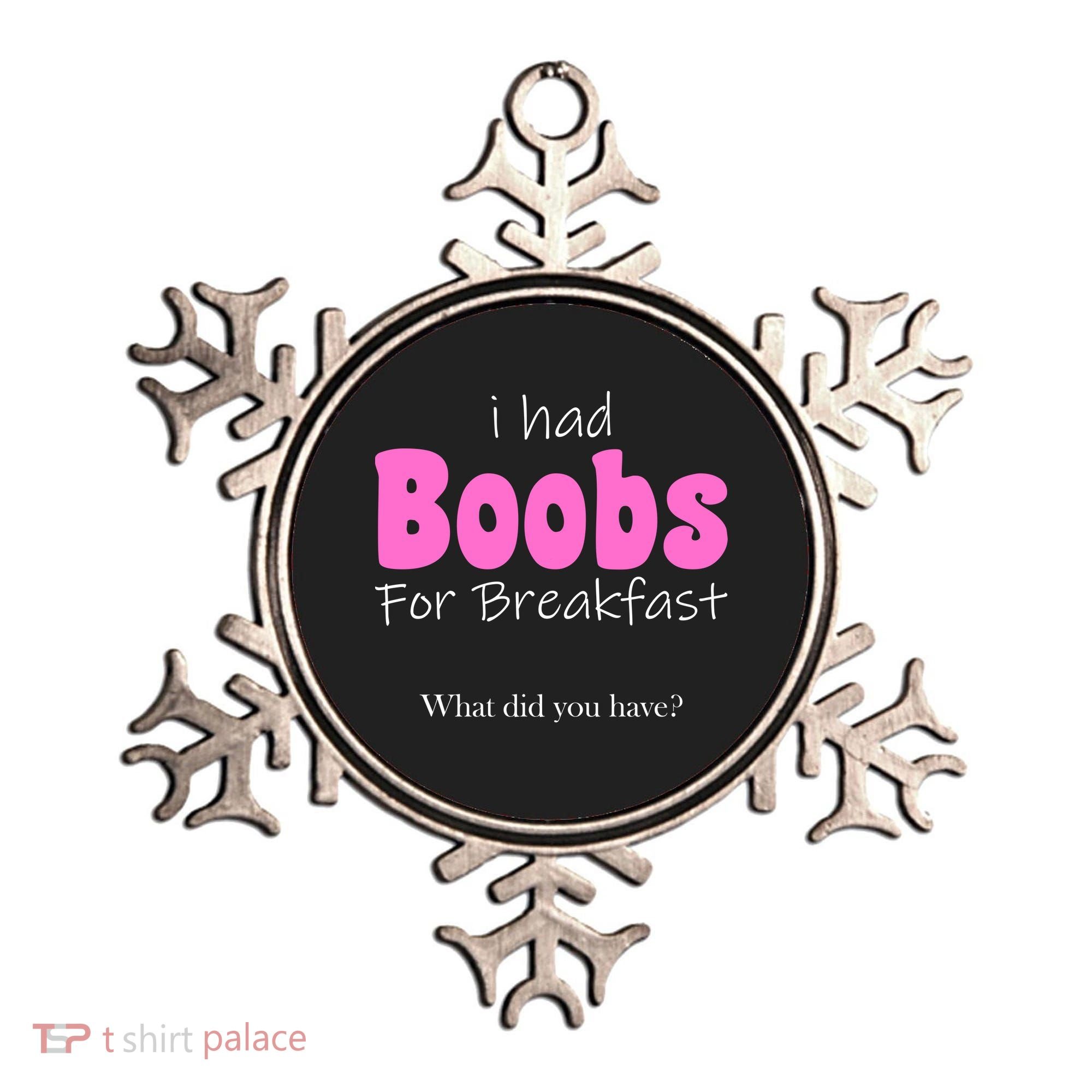 I Had Boobs For breakfast Ornament