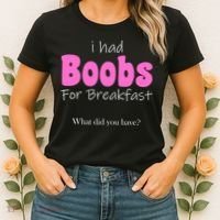 I Had Boobs For breakfast Women's T-Shirt thumb 2