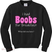 I Had Boobs For breakfast Kids Sweatshirt thumb 0
