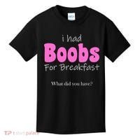 I Had Boobs For breakfast Kids T-Shirt thumb 0