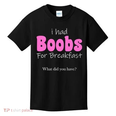 I Had Boobs For breakfast Kids T-Shirt
