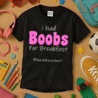 I Had Boobs For breakfast Kids T-Shirt thumb 3