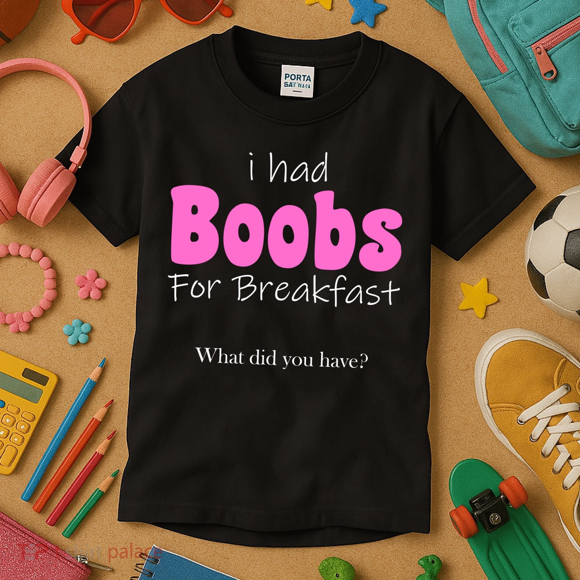 I Had Boobs For breakfast Kids T-Shirt