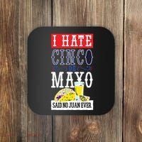 I Hate Cinco De Mayo Said No Juan Ever Coaster thumb 0