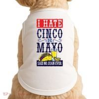 I Hate Cinco De Mayo Said No Juan Ever Doggie Tank thumb 0