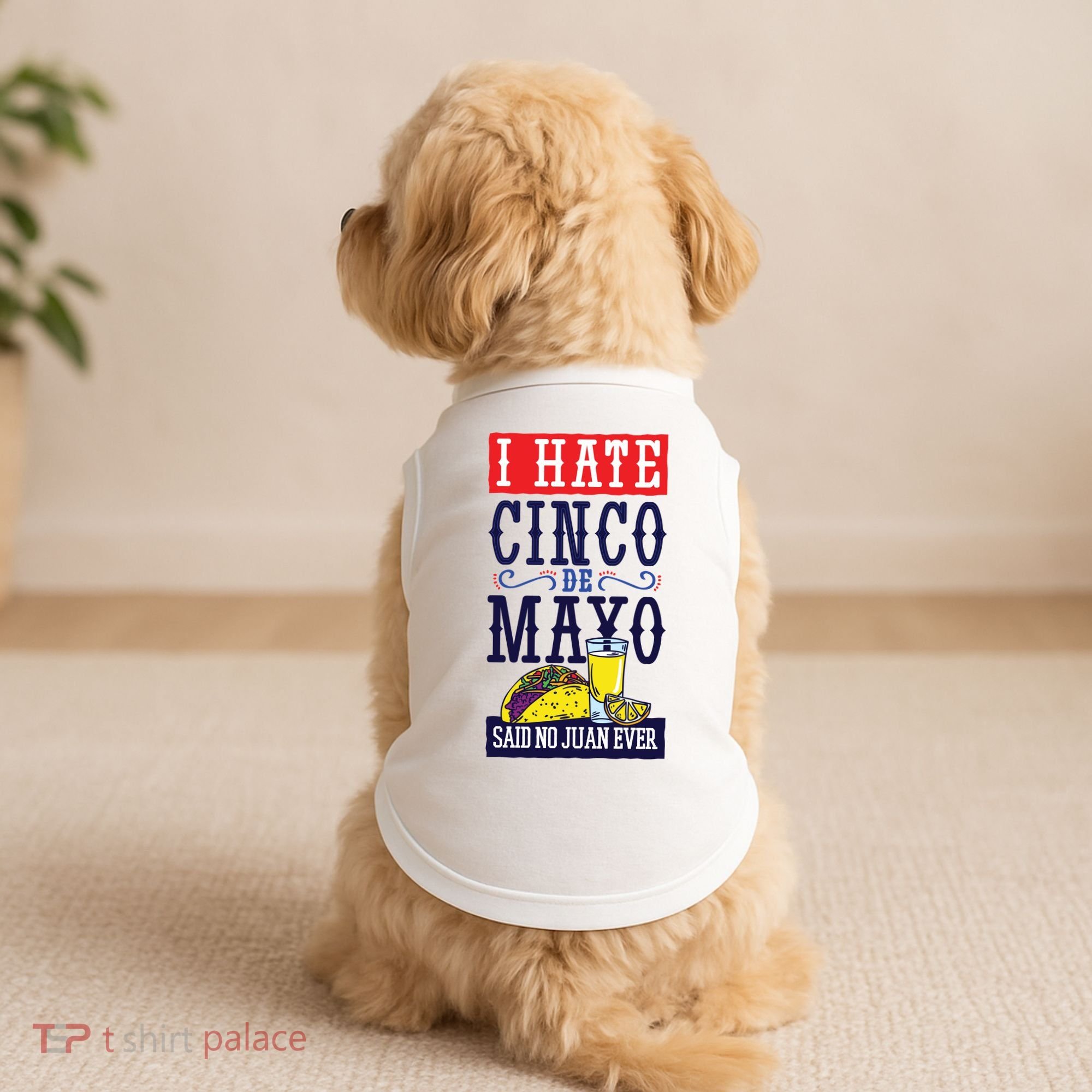 I Hate Cinco De Mayo Said No Juan Ever Doggie Tank