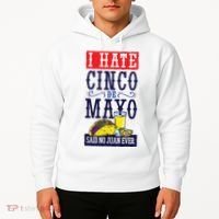 I Hate Cinco De Mayo Said No Juan Ever Hoodie thumb 2