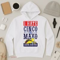 I Hate Cinco De Mayo Said No Juan Ever Hoodie thumb 3