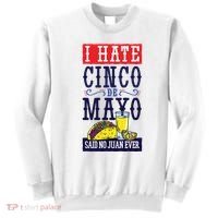 I Hate Cinco De Mayo Said No Juan Ever Sweatshirt thumb 0