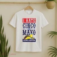 I Hate Cinco De Mayo Said No Juan Ever T-Shirt thumb 2