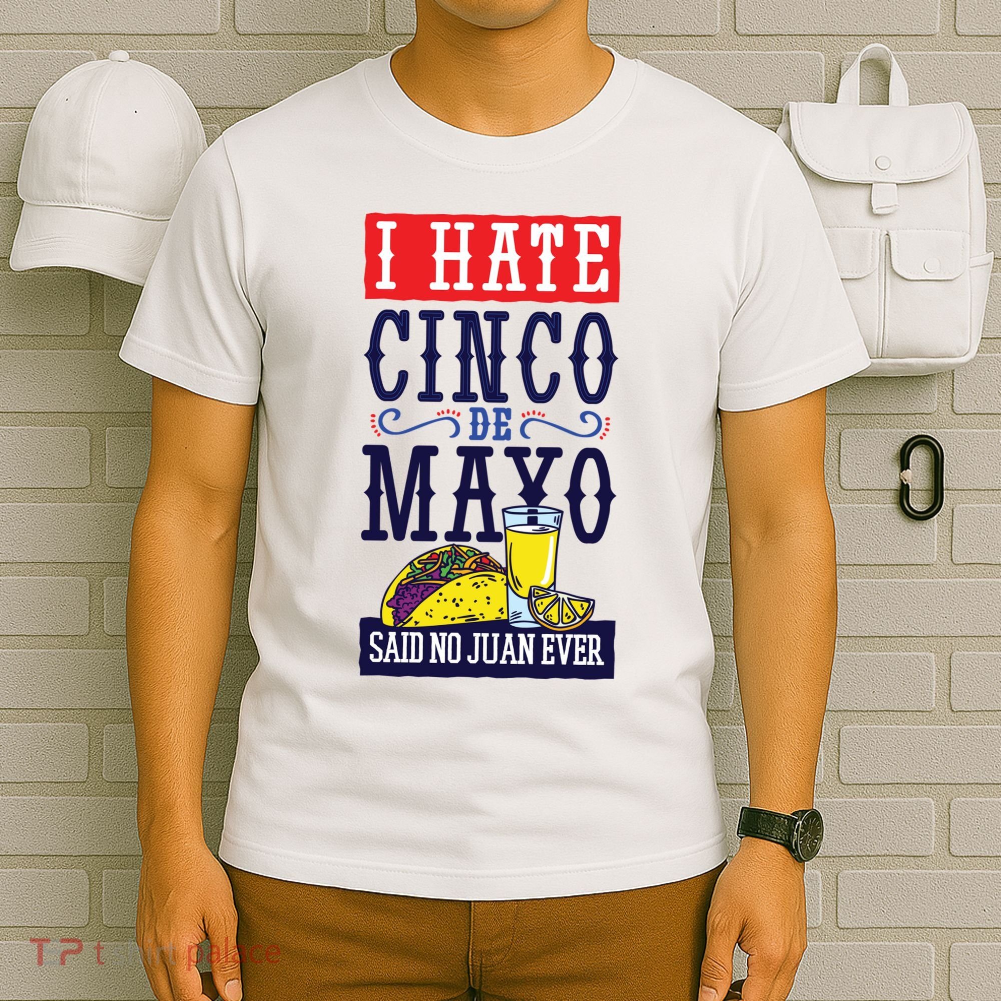 I Hate Cinco De Mayo Said No Juan Ever T-Shirt