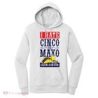 I Hate Cinco De Mayo Said No Juan Ever Women's Hoodie thumb 0