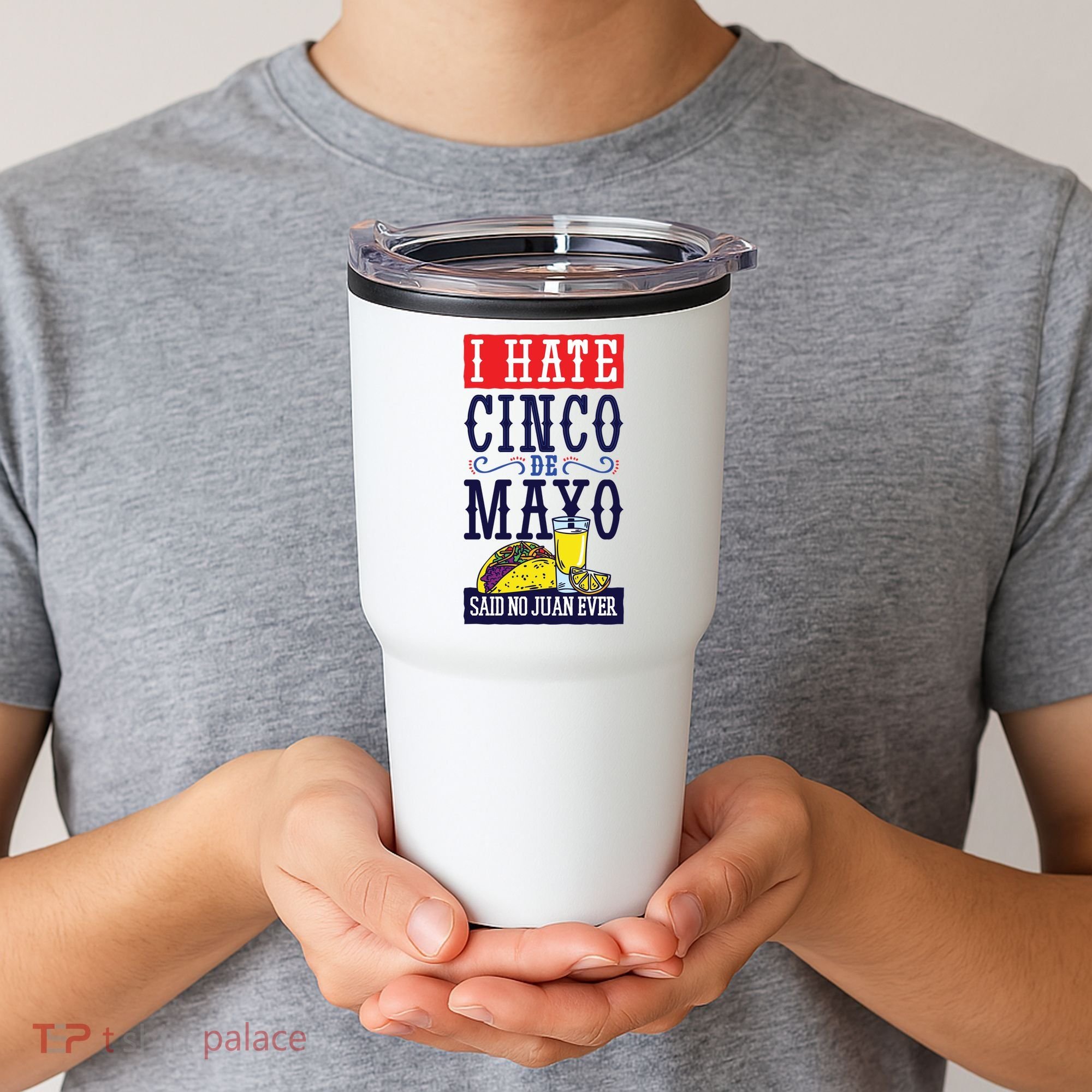 I Hate Cinco De Mayo Said No Juan Ever Tumbler