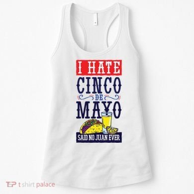 I Hate Cinco De Mayo Said No Juan Ever Women's Tank Top