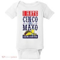 I Hate Cinco De Mayo Said No Juan Ever Baby Bodysuit thumb 0