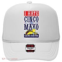 I Hate Cinco De Mayo Said No Juan Ever Hat thumb 0
