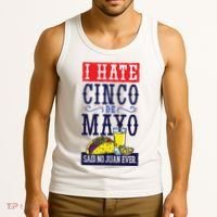 I Hate Cinco De Mayo Said No Juan Ever Tank Top thumb 3