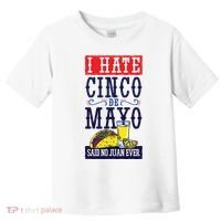 I Hate Cinco De Mayo Said No Juan Ever Toddler T-Shirt thumb 0