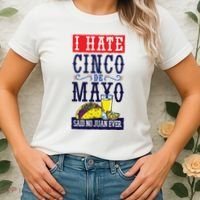 I Hate Cinco De Mayo Said No Juan Ever Women's T-Shirt thumb 2